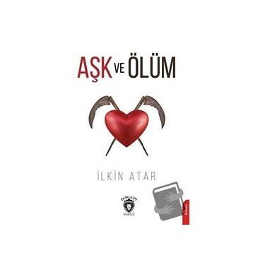Aşk ve Ölüm - İlkin Atar