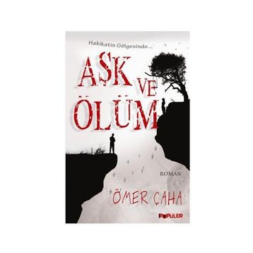 AŞK VE ÖLÜM - ÖMER ÇAHA