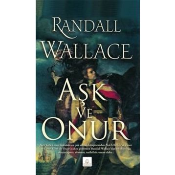 AŞK VE ONUR - RANDALL WALLACE