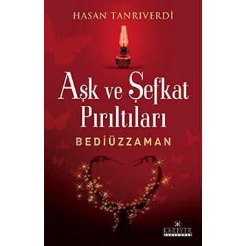 Aşk ve Şefkat Parıltıları Bediüzzaman - Hasan Tanrıverdi