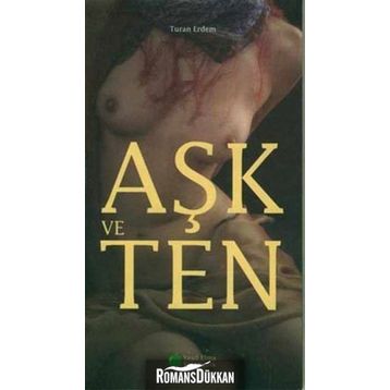 AŞK VE TEN - TURAN ERDEM