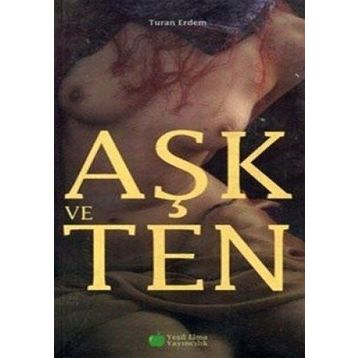 AŞK VE TEN - TURAN ERDEM