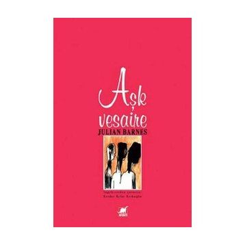 AŞK VESAIRE - JULIAN BARNES