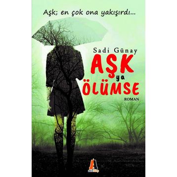 Aşk Ya Ölümse - Sadi Günay