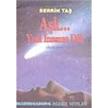 Aşk... Yeni İnsanın Dili - Berrin Taş