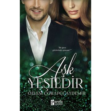Aşk Yeşildir - Özlem Çorapçı Aydemir