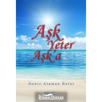 Aşk Yeter Aşk'a - Deniz Ataman Batur