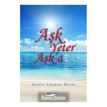 Aşk Yeter Aşk'a - Deniz Ataman Batur