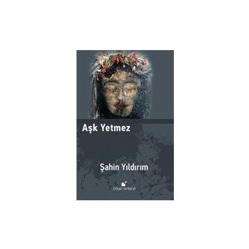 Aşk Yetmez - Şahin Yıldırım