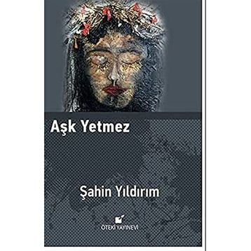 Aşk Yetmez - Şahin Yıldırım