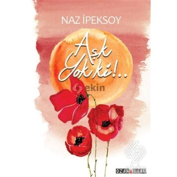 Aşk Yok ki!.. - Naz Ipeksoy