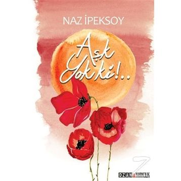 Aşk Yok ki!.. - Naz Ipeksoy