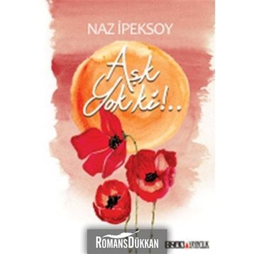 Aşk Yok ki!.. - Naz Ipeksoy