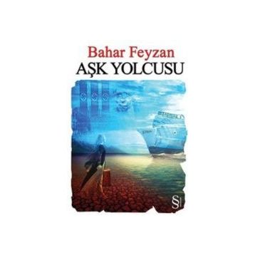 Aşk Yolcusu - Bahar Feyzan
