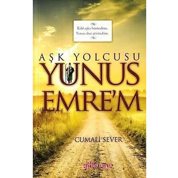 Aşk Yolcusu Yunus Emre'm - Cumali Sever