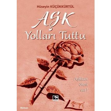 Aşk Yolları Tuttu - Hüseyin Küçükkürtül