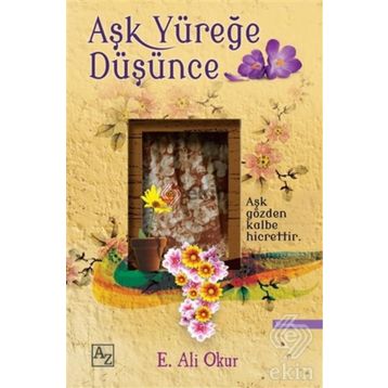 Aşk Yüreğe Düşünce - Ali Emel Okur