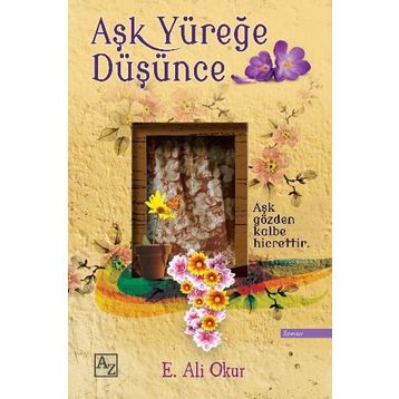 Aşk Yüreğe Düşünce - Ali Emel Okur