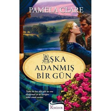 Aşka Adanmış Bir Gün - Pamela Clare