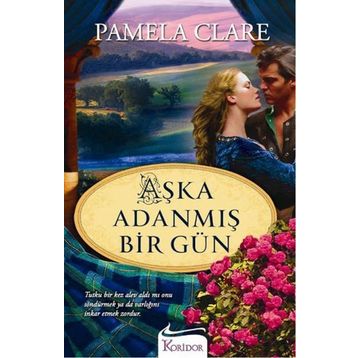 Aşka Adanmış Bir Gün - Pamela Clare