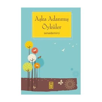 AŞKA ADANMIŞ ÖYKÜLER - SENAI DEMIRCI