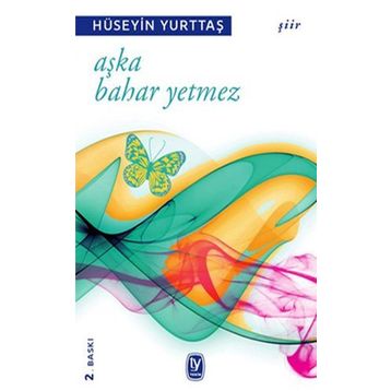 AŞKA BAHAR YETMEZ - HÜSEYİN YURTTAŞ