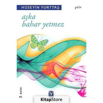 AŞKA BAHAR YETMEZ - HÜSEYİN YURTTAŞ