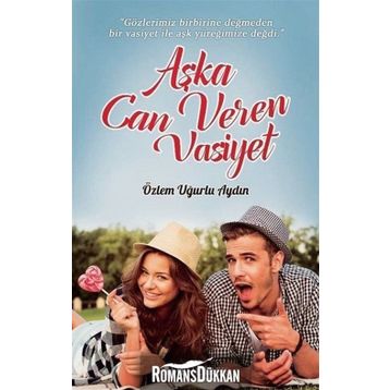 Aşka Can Veren Vasiyet - Özlem Uğurlu Aydın