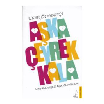 Aşka Çeyrek Kala - İlker Özmestçi