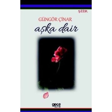 Aşka Dair - Güngör Çinar