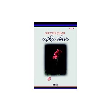 Aşka Dair - Güngör Çinar