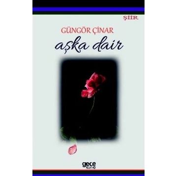 Aşka Dair - Güngör Çinar