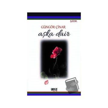 Aşka Dair - Güngör Çinar
