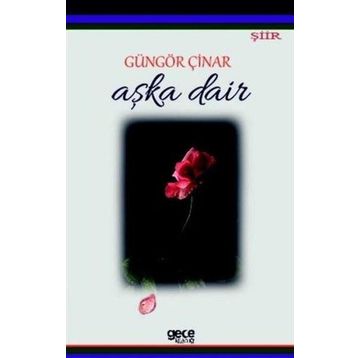 Aşka Dair - Güngör Çinar