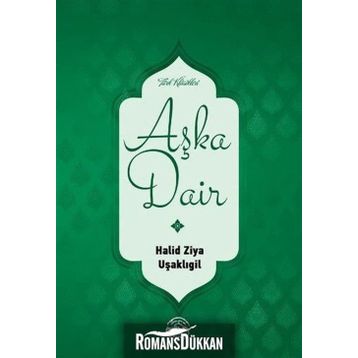 AŞKA DAIR - HALID ZIYA UŞAKLIGİL