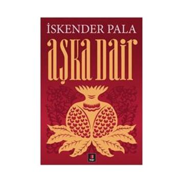 AŞKA DAIR - İSKENDER PALA (ISBN:9786054683260)