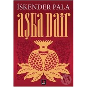 AŞKA DAIR - İSKENDER PALA