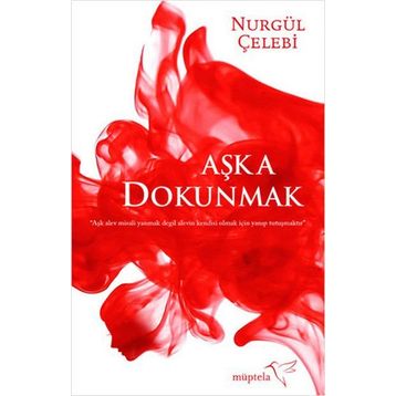Aşka Dokunmak - Nurgül Çelebi