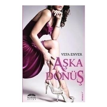 AŞKA DÖNÜŞ - VEFA ENVER
