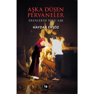 Aşka Düşen Pervaneler / Haydar Ersöz / La Kitap