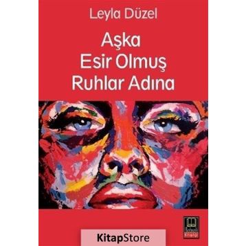 Aşka Esir Olmuş Ruhlar Adına - Leyla Düzel