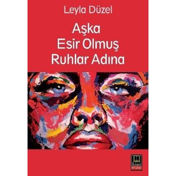 Aşka Esir Olmuş Ruhlar Adına - Leyla Düzel