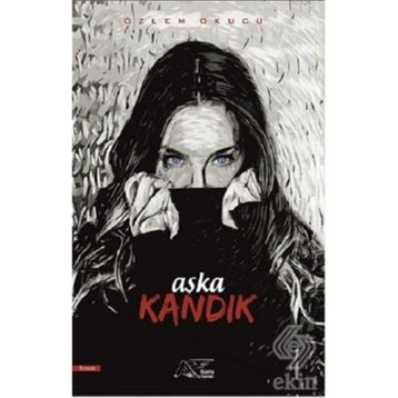 Aşka Kandık - Özlem Okucu