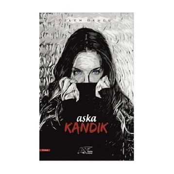 Aşka Kandık - Özlem Okucu
