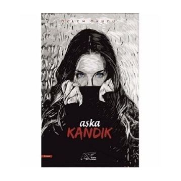 Aşka Kandık - Özlem Okucu