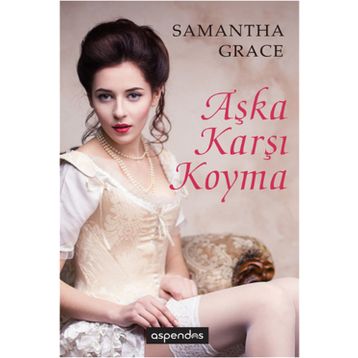 Aşka Karşı Koyma - Samantha Grace