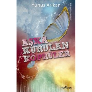 AŞKA KURULAN KÖPRÜLER - YUNUS ARIKAN