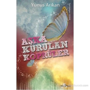 AŞKA KURULAN KÖPRÜLER - YUNUS ARIKAN