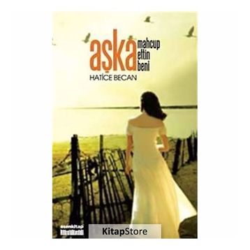 AŞKA MAHCUP ETTIN BENI - HATICE BECAN
