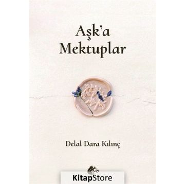 Aşk'a Mektuplar - Delal Dara Kılınç